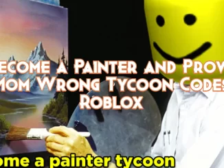 roblox-may-2023:-become-a-painter-and-prove-mom-wrong-with-tycoon-codes