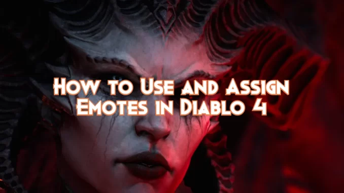 how-to-use-and-assign-emotes-in-diablo-4.