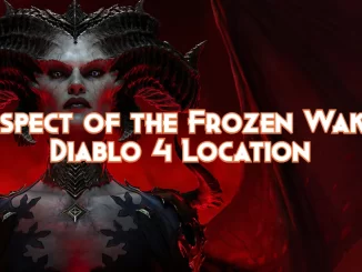 diablo-4:-location-of-the-frozen-wake-aspect