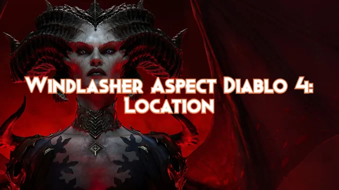 diablo-4-windlasher-aspect:-location