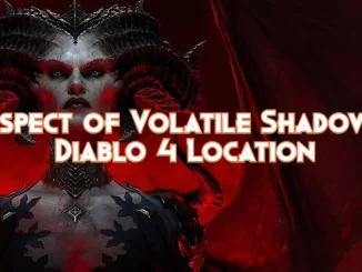 aspect-of-volatile-shadows-diablo-4:-location