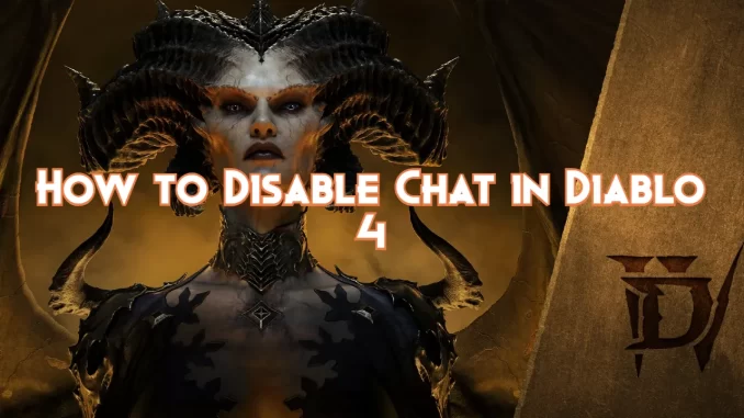 how-to-disable-chat-in-diablo-4