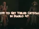 how-to-get-veiled-crystals-in-diablo-4