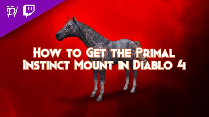 how-to-get-the-primal-instinct-mount-in-diablo-4