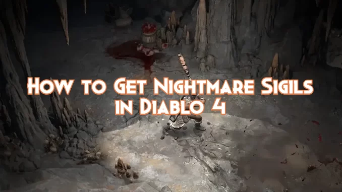 how-to-get-nightmare-sigils-in-diablo-4