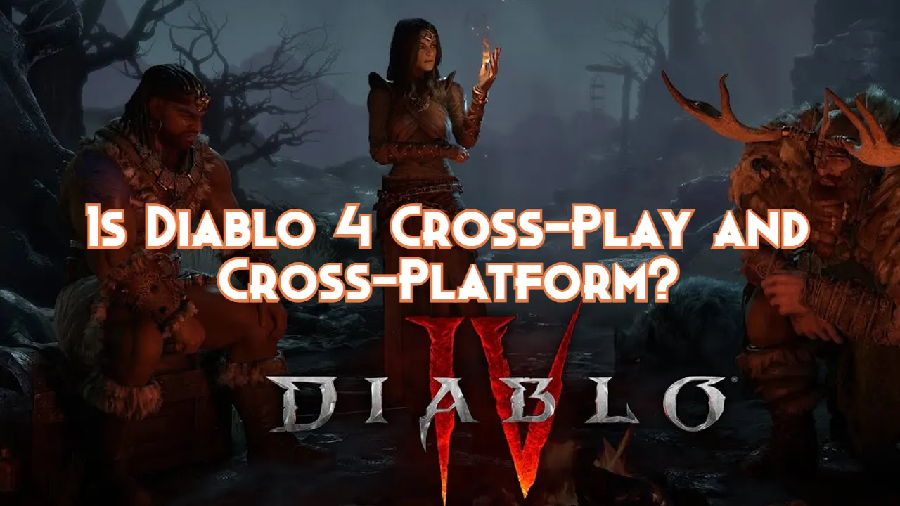 Diablo 4 Is Cross Platform And Cross Play Gamercodes