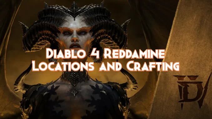 diablo-4-reddamine-locations-&-crafting