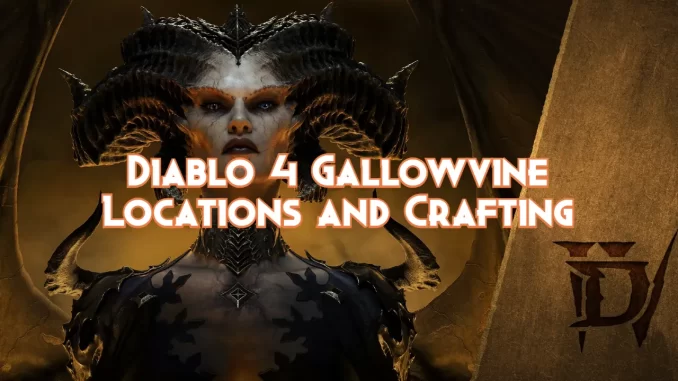 diablo-4-gallowvine-locations,-crafting-and