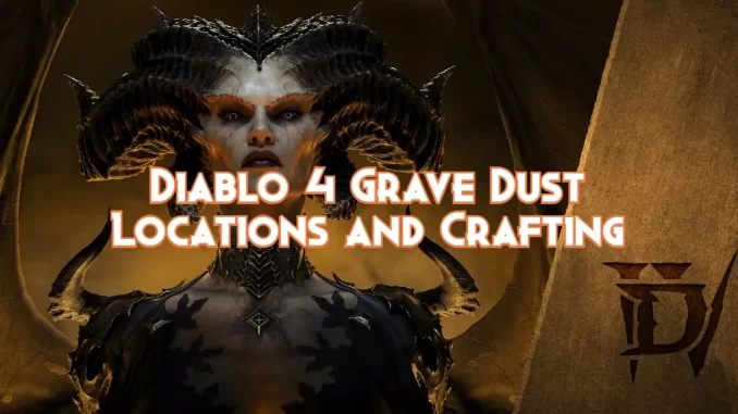 diablo-4-grave-dust-locations-and-crafting