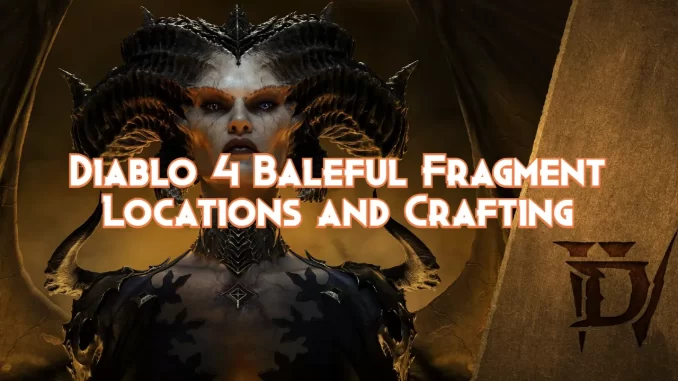 diablo-4-baleful-fragment-locations-and-crafting