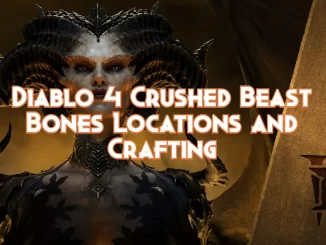 diablo-4-crushed-beast-bones-locations-and-crafting