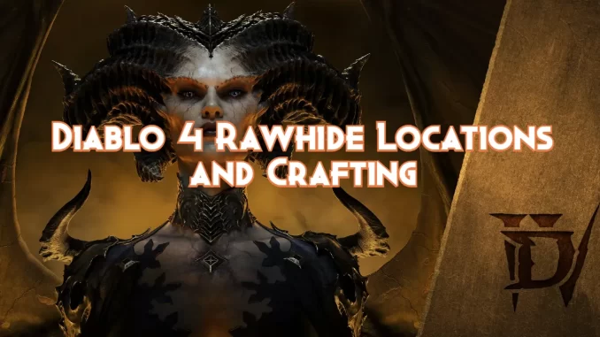 diablo-4-rawhide-locations-and-crafting