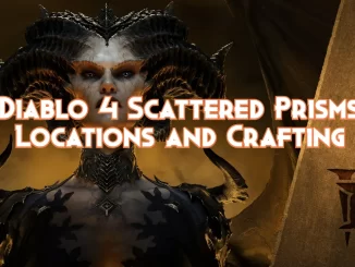 diablo-4-scattered-prisms-locations-and-crafting