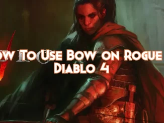 how-to-use-bow-on-rogue-diablo-4