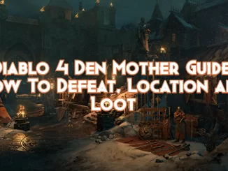 diablo-4-den-mother-guide:-how-to-defeat,-locate-and-loot